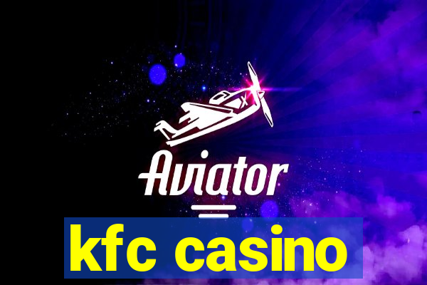 kfc casino